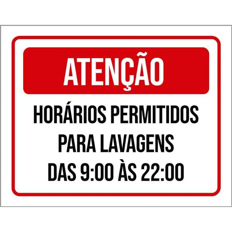 Placa Atenção Horários Permitidos Lavagens 36x46