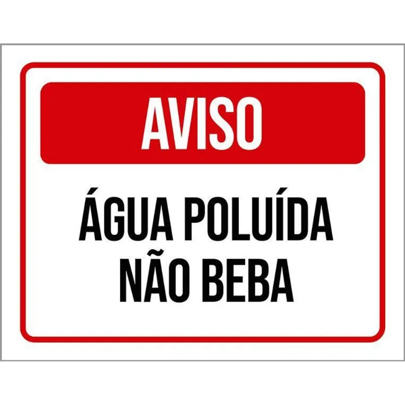 Placa De Sinalização - Aviso Água Poluída Não Beba 36x46