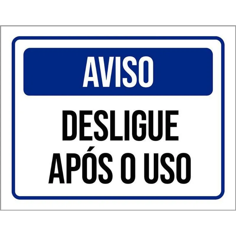 Placa De Sinalização - Aviso Desligue Após O Uso 36x46