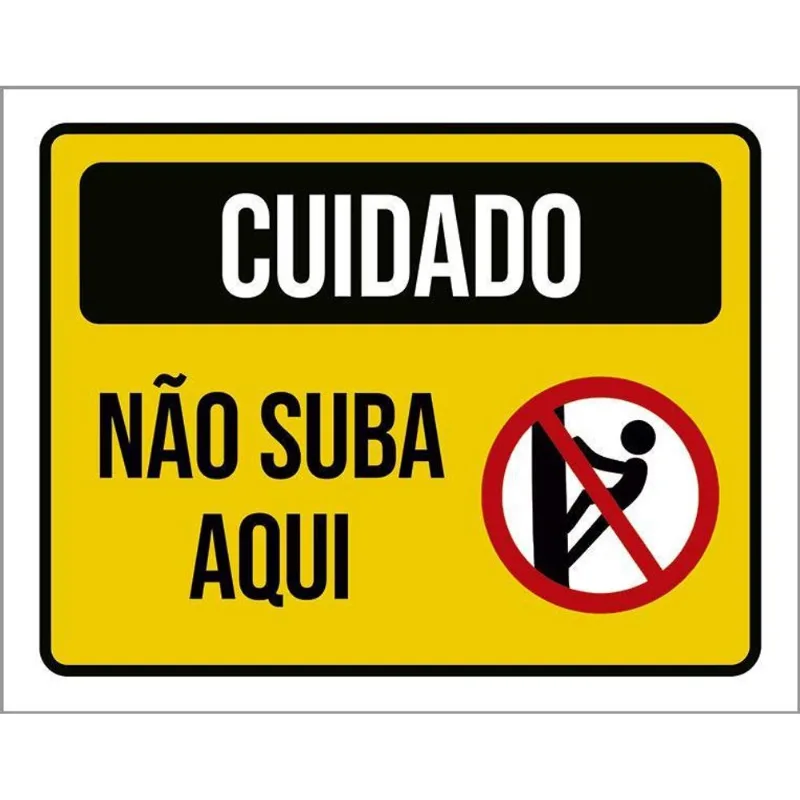 Placa De Sinalização - Cuidado Não Suba Aqui 36x46