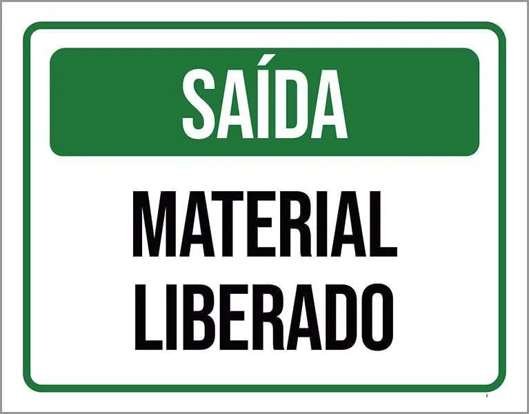 Placa Sinalização Fábrica - Saída Material Liberado 36x46