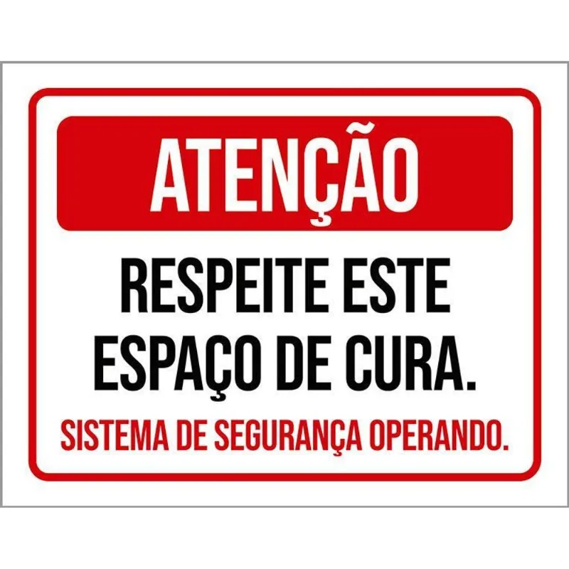 Placa Sinalização - Atenção Respeite Espaço De Cura 36x46
