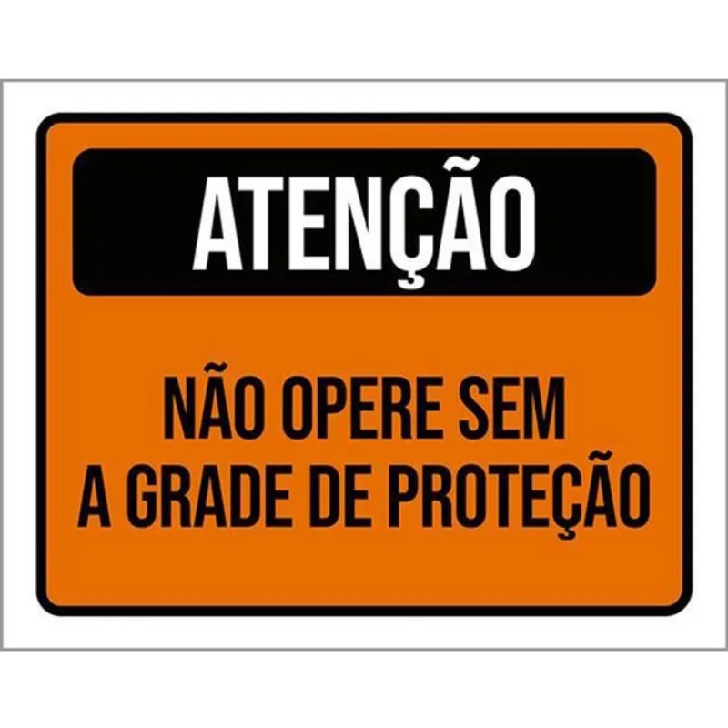 Kit 10 Placas Atenção Não Opere Sem Grade Proteção 36X46
