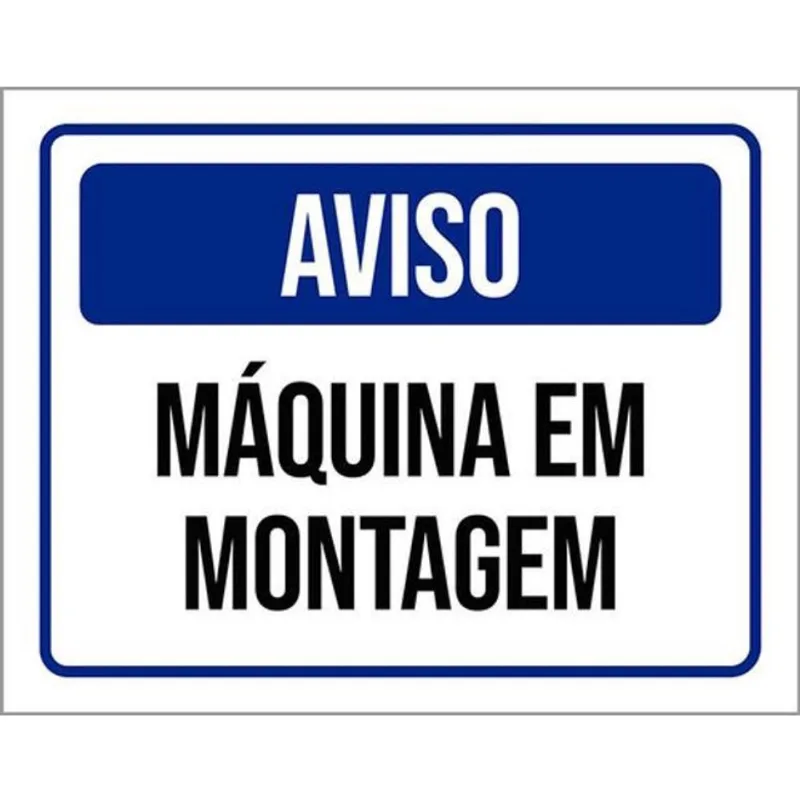 Kit 10 Placas De Aviso Máquina Em Montagem 36X46