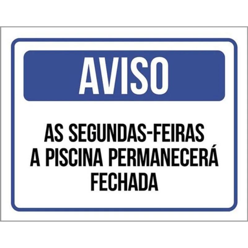 Kit 10 Placas Aviso Segundas-Feiras Piscina Fechada 36X46