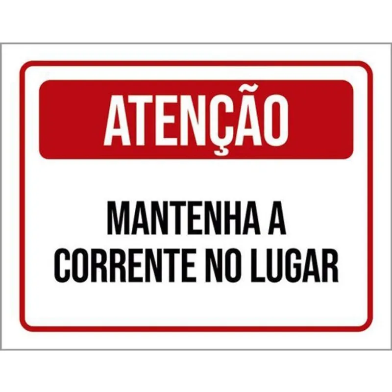 Kit 10 Placas Atenção Mantenha Corrente No Lugar 36X46