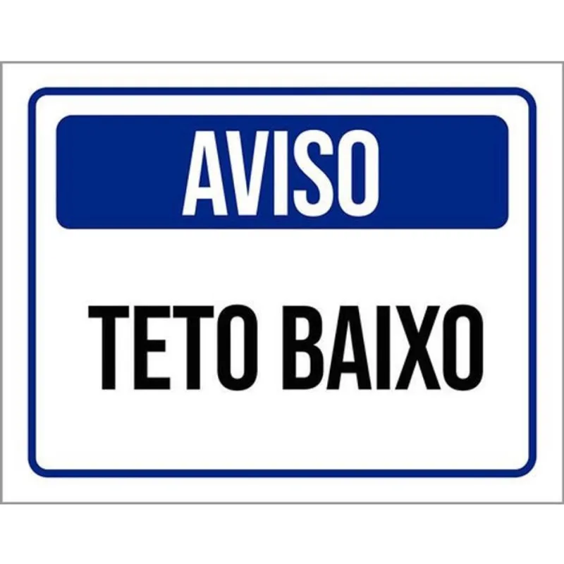 Kit 10 Placas De Aviso Teto Baixo 36X46
