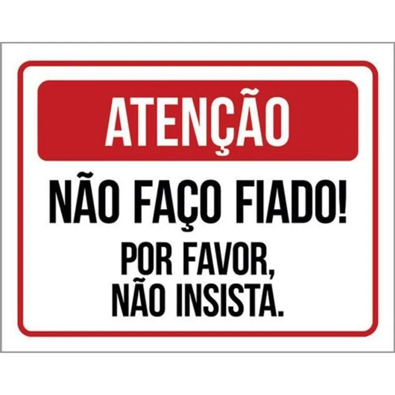 Kit 10 Placas Atenção Não Faço Fiado Por Favor 36X46