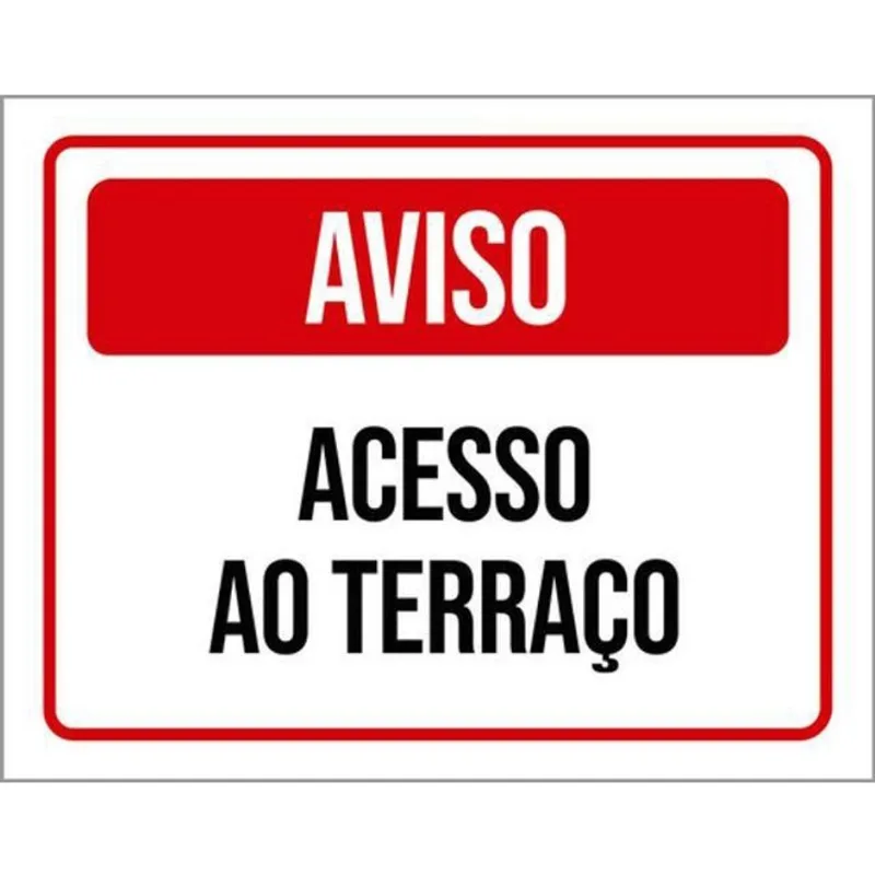 Kit 10 Placas De Aviso Acesso Ao Terraço 36X46