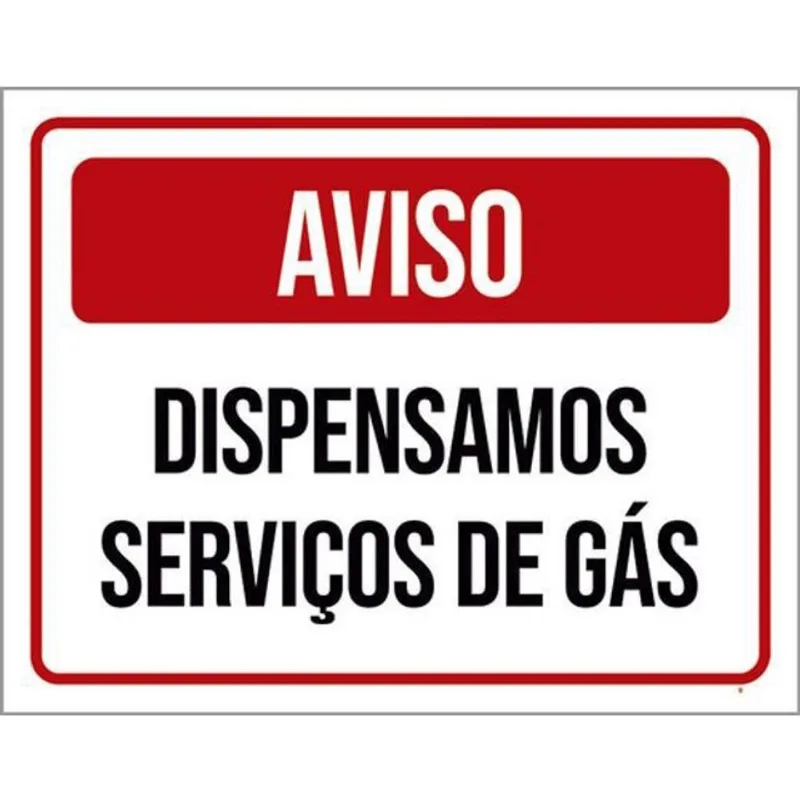 Kit 10 Placas Aviso Dispensamos Serviços De Gás 36X46