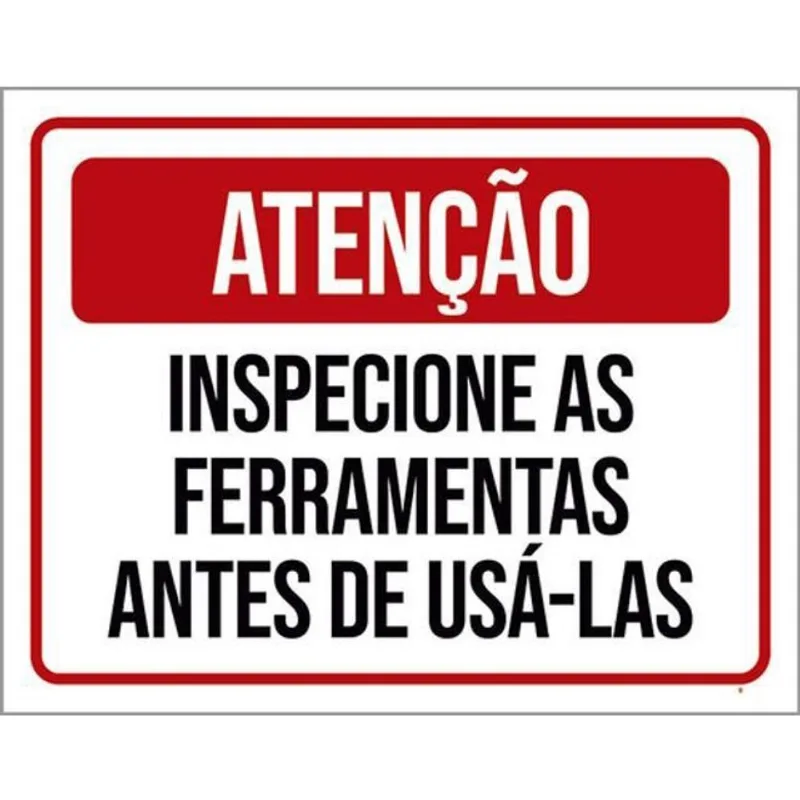 Kit 10 Placas Atenção Inspecione Ferramentas 36X46