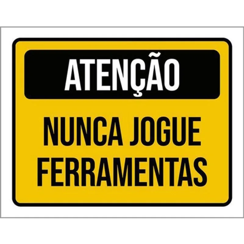 Kit 10 Placas Atenção Nunca Jogue Ferramentas 36X46
