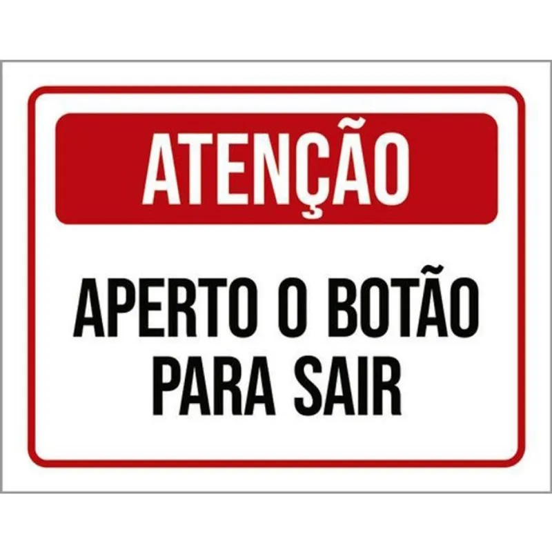 Kit 10 Placas Atenção Aperto Botão Para Sair 36X46