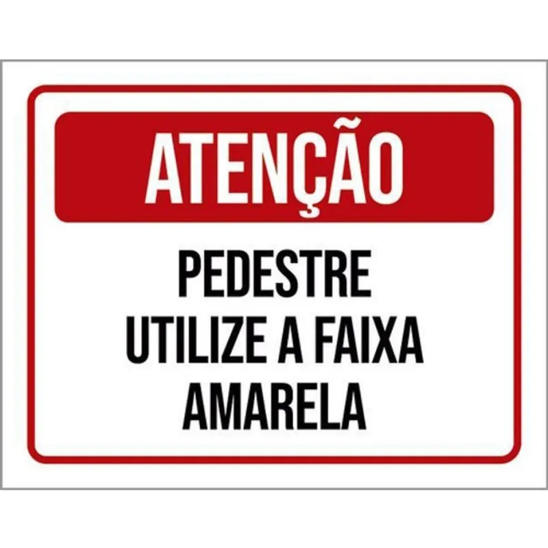 Kit 10 Placas Atençao Pedestre Utilize Faixa Amarela 36X46