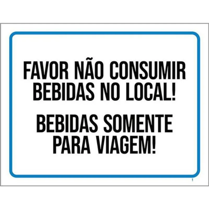 Kit 10 Placa Consumir Bebidas No Local Somente Viag 36X46