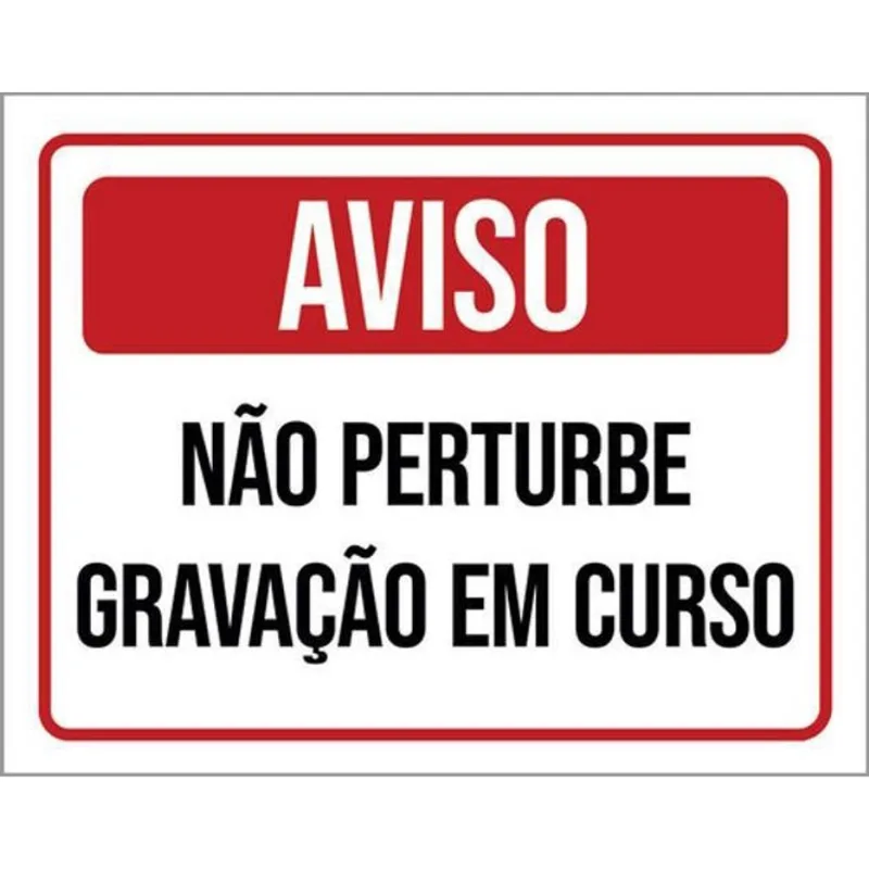 Kit 10 Placas Aviso Não Perturbe Gravação Em Curso 36X46