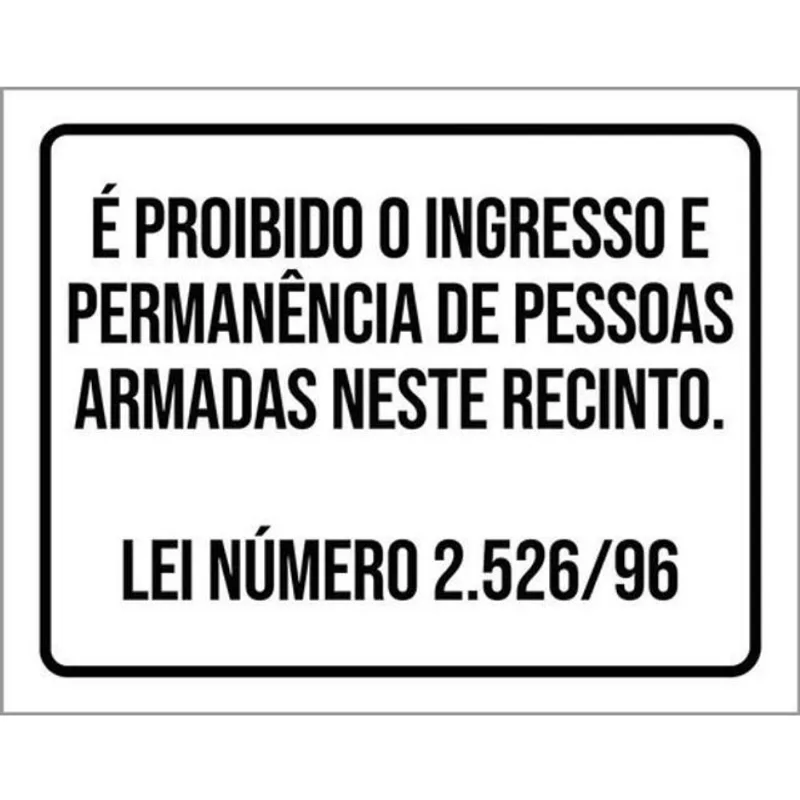 Kit 10 Placa Ingresso Permanência Pessoas Armadas 36X46