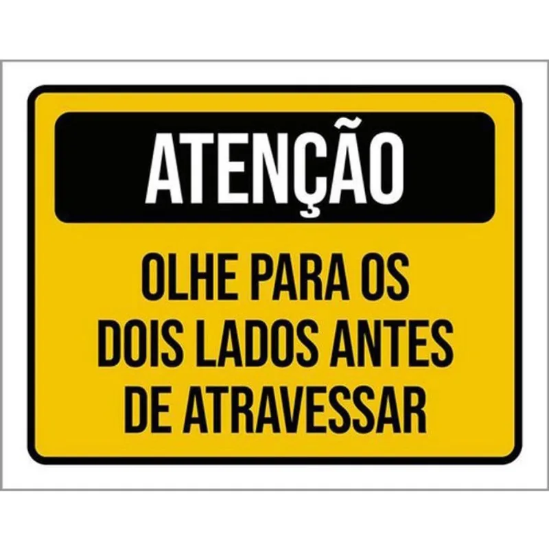 Kit 10 Placas Atenção Olhe Para Lados Antes Atravessar 36X46