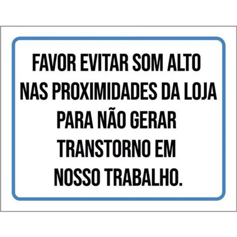 Kit 10 Placa Favor Evitar Som Alto Nproximidades Loja36X46