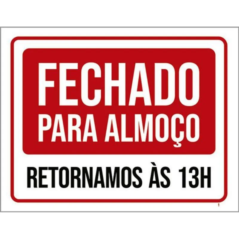 Placa Sinalização Fechado Para Almoço Retornamos 13h 36x46