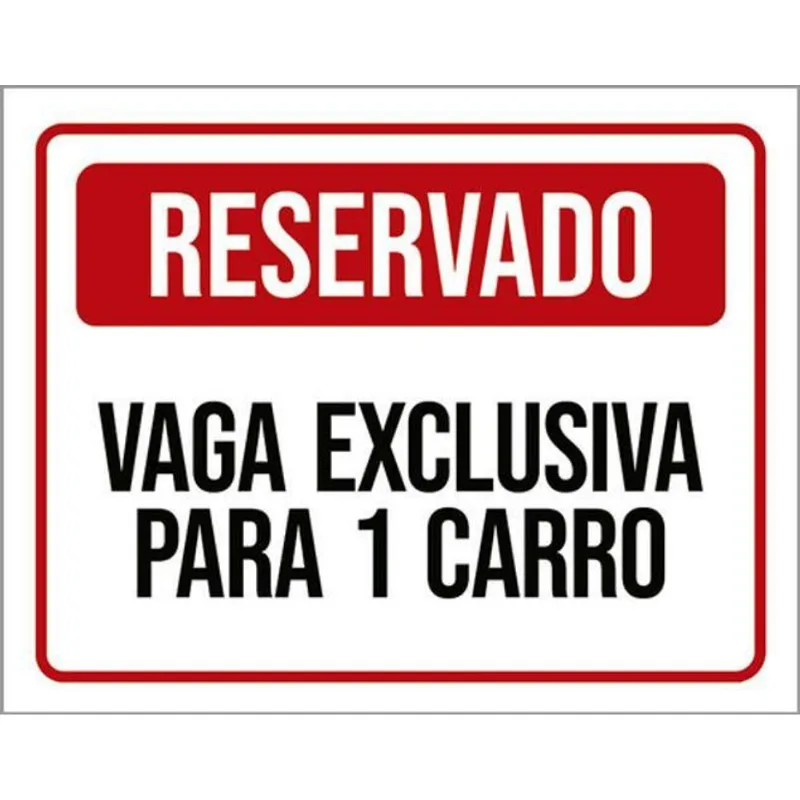 Placa Sinalização - Reservado Vaga Exclusiva 1 Carro 36x46