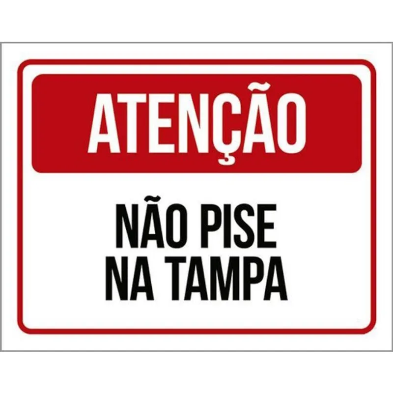 Kit 10 Placas Atenção Não Pise Na Tampa 36X46