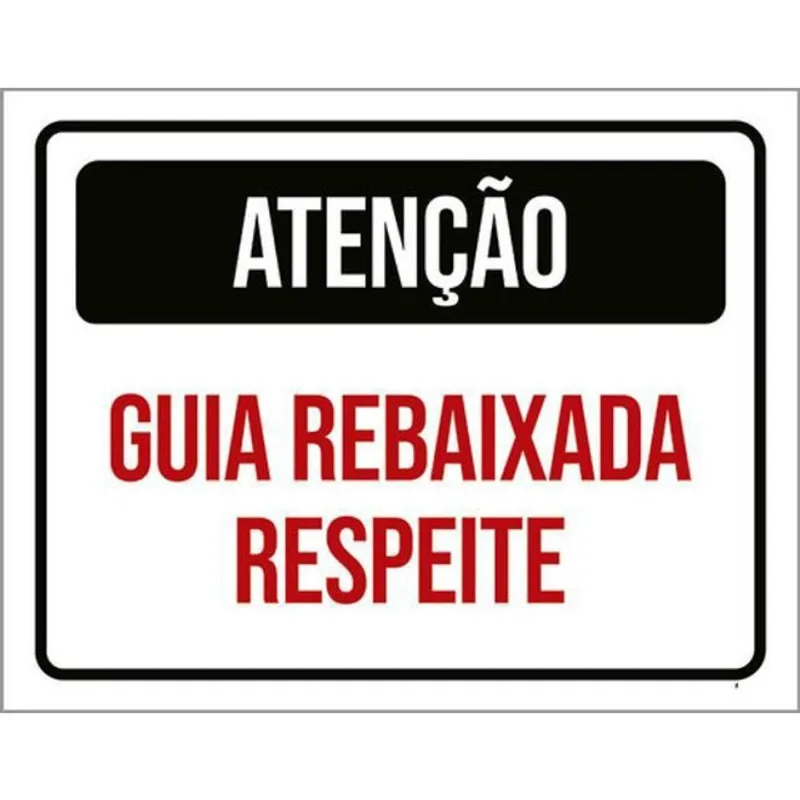 Kit 10 Placas Atenção Guia Rebaixada Respeite 36X46