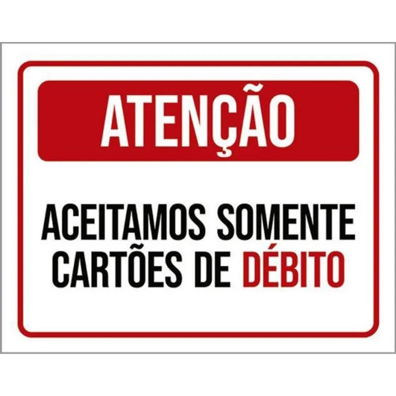 Kit 10 Placas Atenção Aceitamos Somente Cartões Débito 36X46