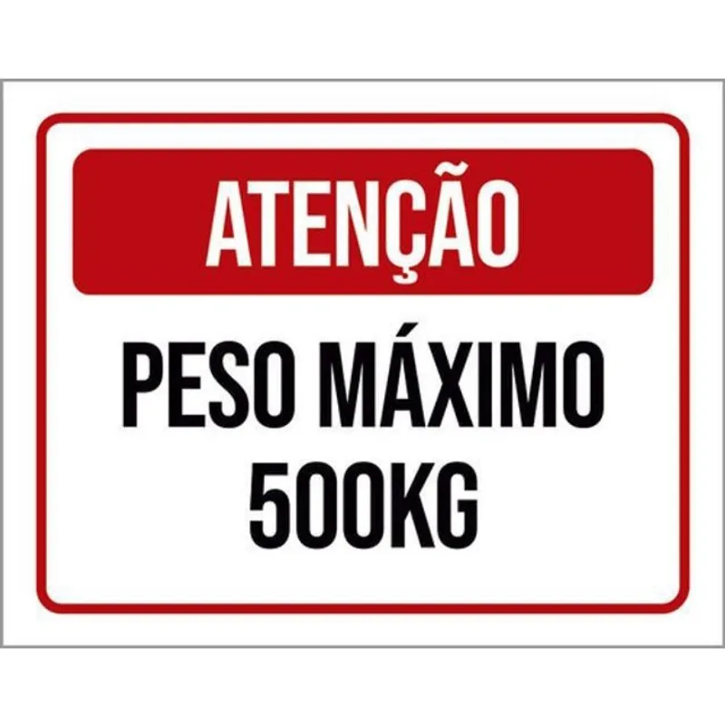 Kit 10 Placas Atenção Peso Máximo 500Kg 36X46