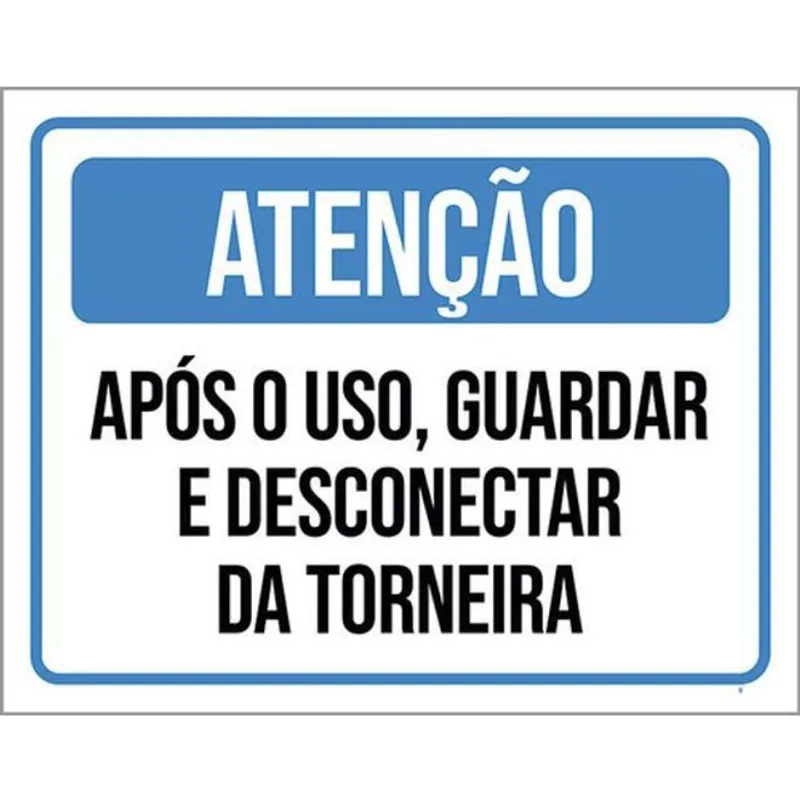 Kit 10 Placas Atenção Guardar Desconectar Torneira 36X46
