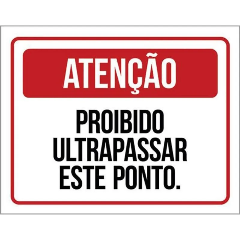 Kit 10 Placas Atenção Proibido Ultrapassar Este Ponto 36X46