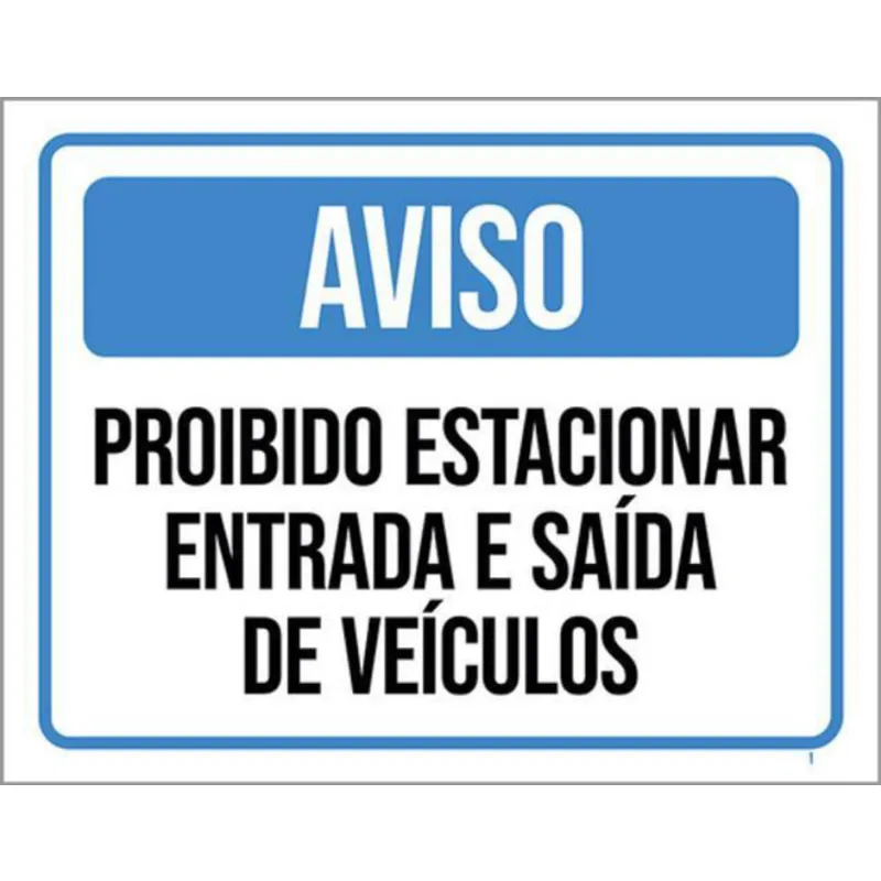 Kit 3 Placa Proibido Estacionar Entrada Saída Veículos 36X46
