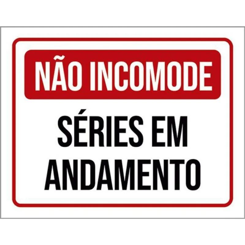 Kit 3 Placas Não Incomode Séries Em Andamento 36x46