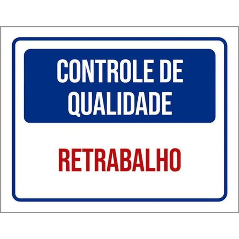 Kit 5 Placas Controle Qualidade Retrabalho 36x46