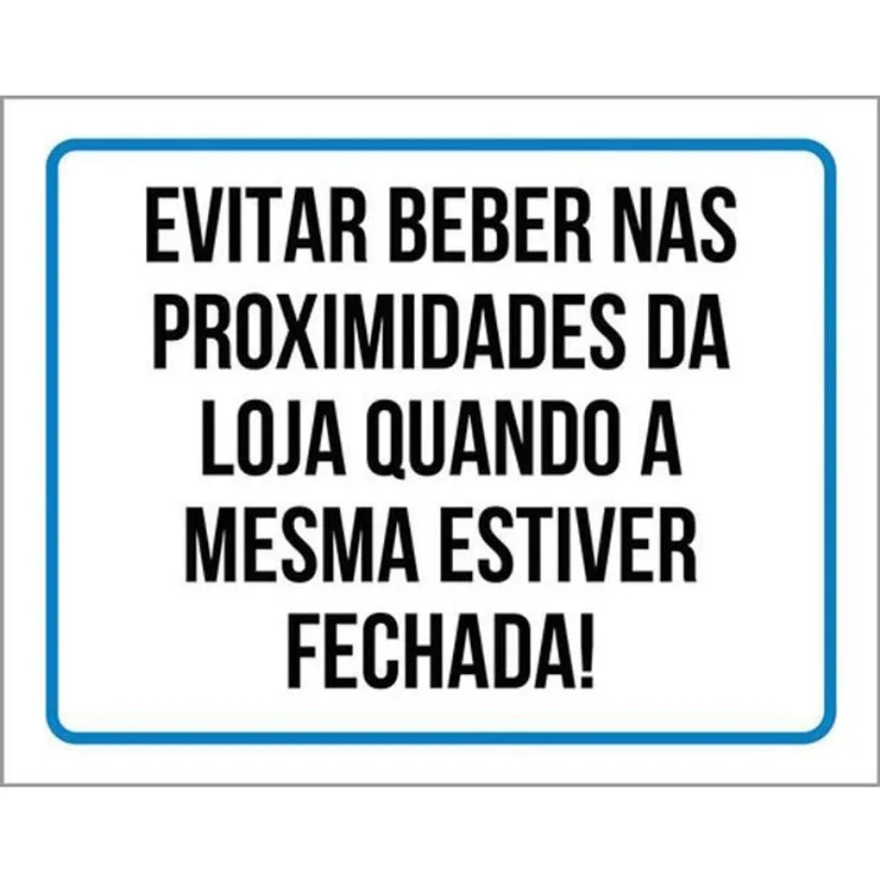 Kit 3 Placas Evitar Beber Nas Proximidades Da Loja