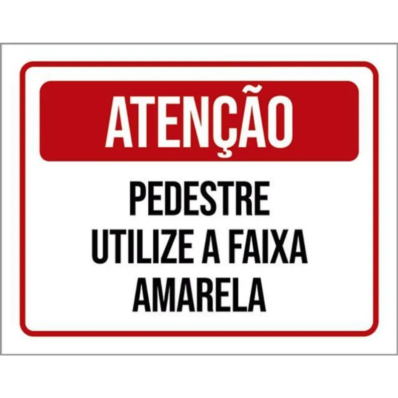 Kit 3 Placas Atençao Pedestre Utilize Faixa Amarela