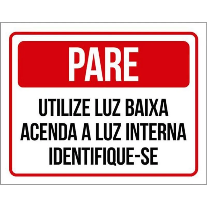 Kit 3 Placas Pare Utilize Luz Baixa Acenda Luz Interna
