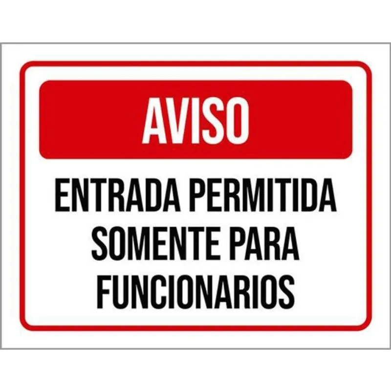 Kit 10 Placas Aviso Entrada Permitida Somente Funcionários