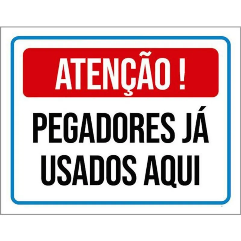 Kit 10 Placas Atenção Pegadores Usados Aqui 36X46