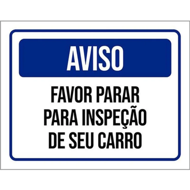 Kit 10 Placas De Aviso Favor Parar Inspeção 36X46