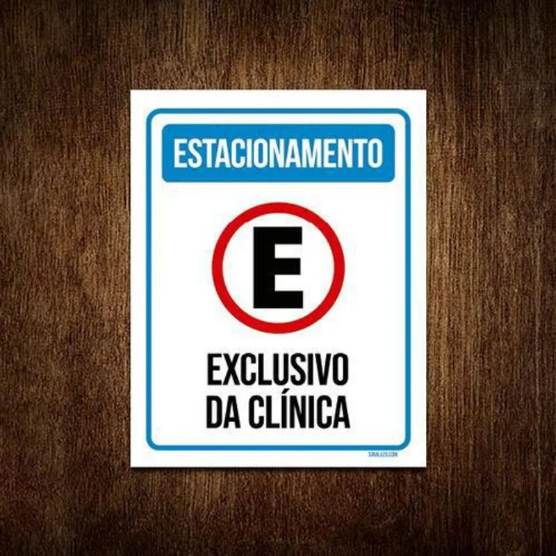 Placa Sinalização - Estacionamento Exclusivo Clínica 18x23