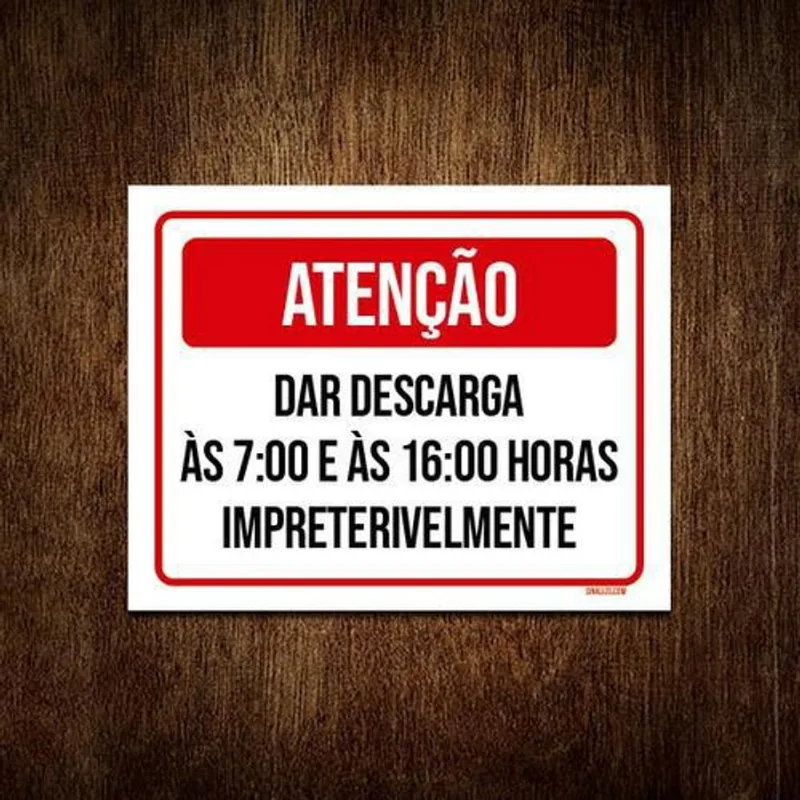 Placa Atenção Dar Descarga Ás 7 E Ás 16 Horas 27x35