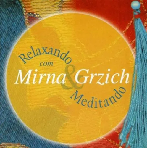 CD RELAX E MEDIT COM MIRNA GRZICH - RELAX
