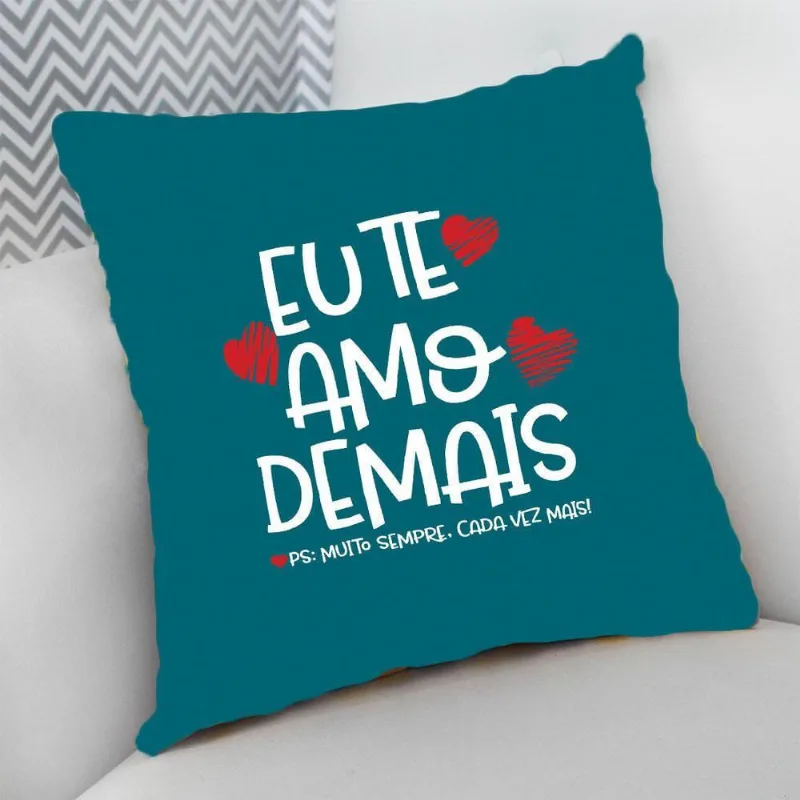 Almofada Decorativa Cheia com Zíper 40x40 Eu Te Amo Demais - DELUZZ