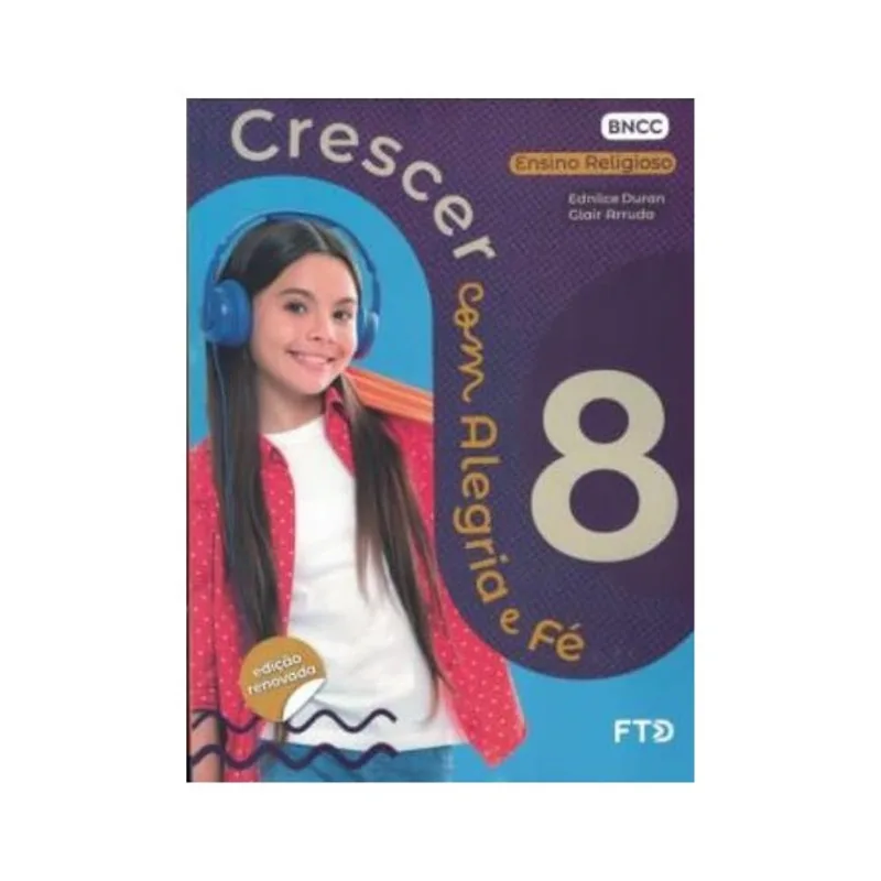 CRESCER COM ALEGRIA E FÉ - ENSINO RELIGIOSO - 8º ANO