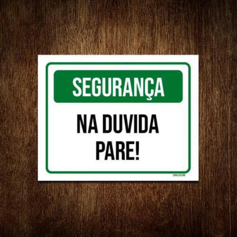 Kit 5 Placas Segurança Na Duvida Pare