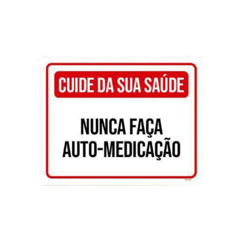 Placa Cuide Saúde Nunca Faça Auto-Medicação 36X46