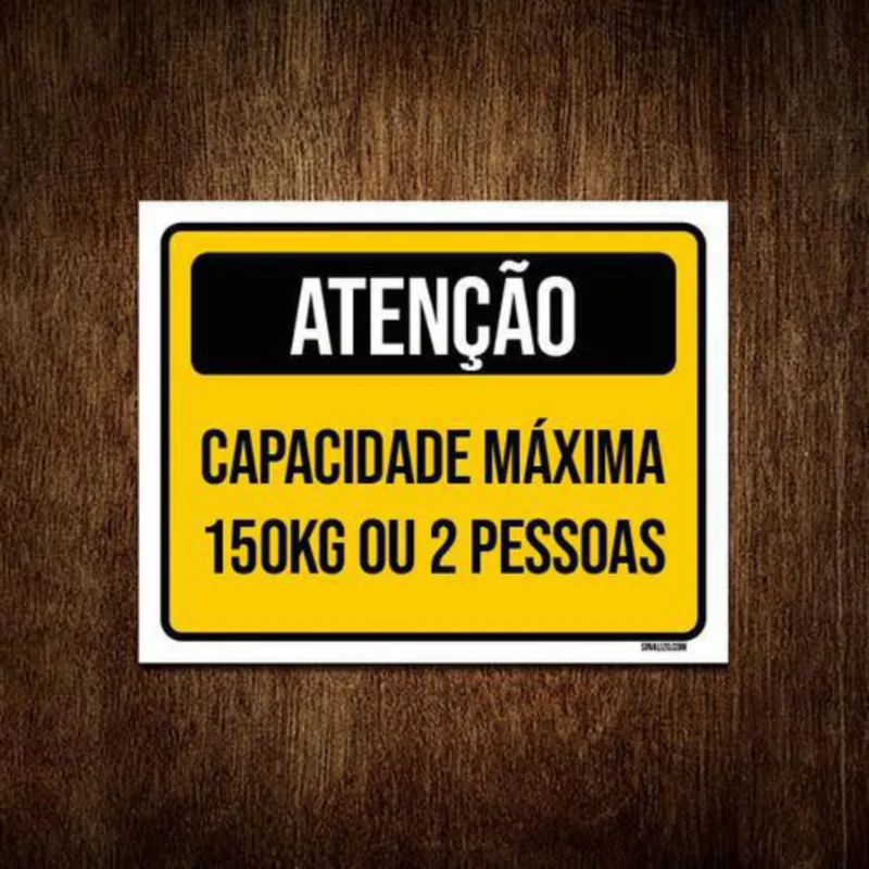Placa Atenção Capacidade Máxima 150Kg 2 Pessoas 27X35