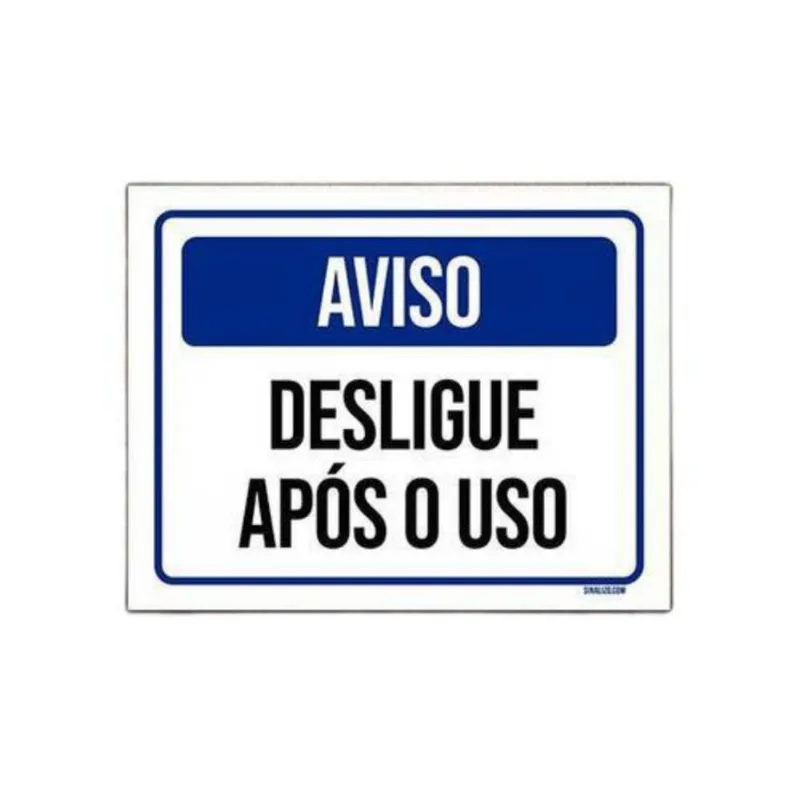 Placa De Sinalização - Aviso Desligue Após O Uso 36X46