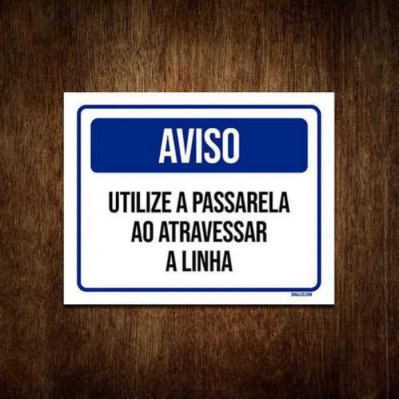 Placa De Sinalização - Aviso Utilize Passarela 36X46